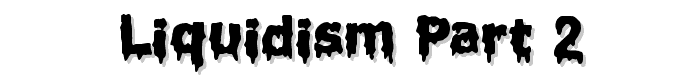 Liquidism part 2 font